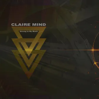 Driving to My Music by Claire Mind