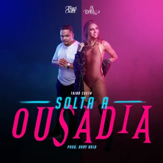 Solta a Ousadia by Tainá Costa