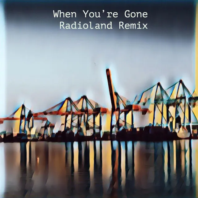 When You're Gone - Radioland Remix