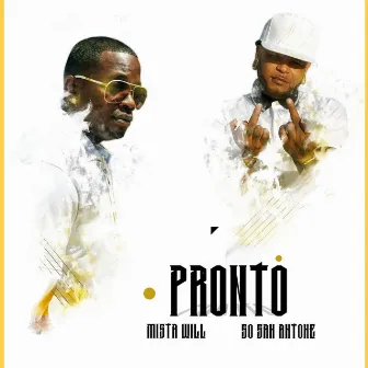 Pronto by Mista Will