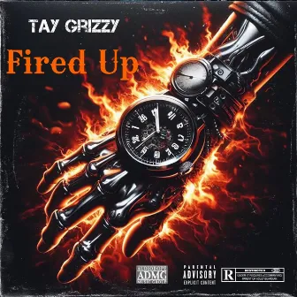 Fired up Ep by Tay Grizzy