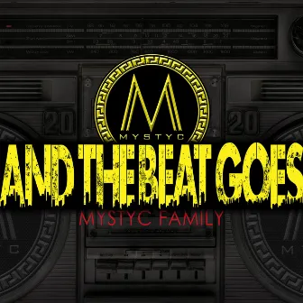 And The Beat Goes by Mystyc Family