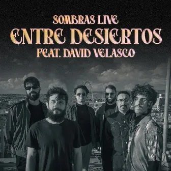 Sombras (En Vivo) by Entre Desiertos