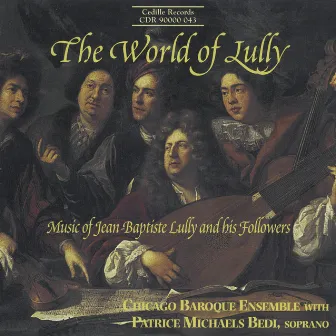 The World Of Lully by Chicago Baroque Ensemble