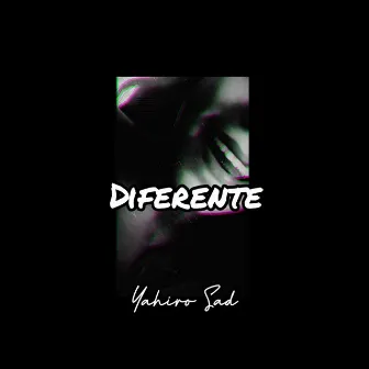 Diferente by Yahiro SAD