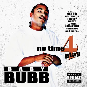 No Time 4 Play by Baby Bubb