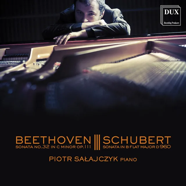 Beethoven: Piano Sonata No. 32 - Schubert: Piano Sonata No. 21