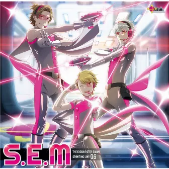 THE IDOLM@STER SideM ST@RTING LINE-06 S.E.M by S.E.M