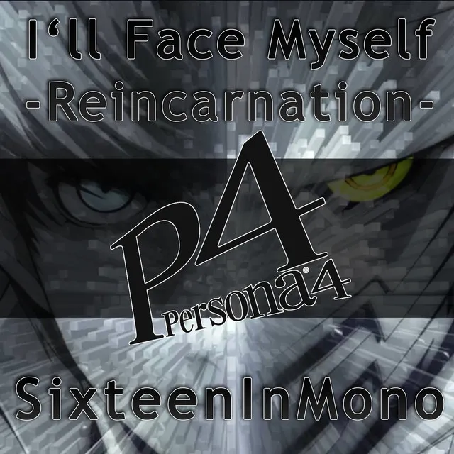 I'll Face Myself: Reincarnation (From "Persona 4")