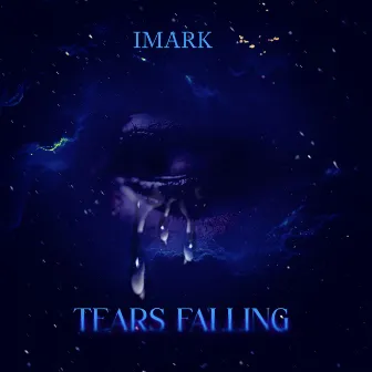 Tears Falling by Imark