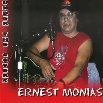 Under the Covers by Ernest Monias