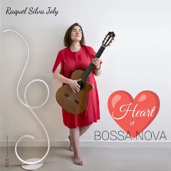 Heart of Bossa Nova by Raquel Silva Joly