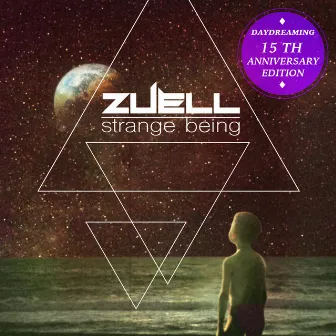 Strange Being (Daydreaming 15Th Aniversary Edition) by Zuell