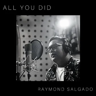 All You Did by Raymond Salgado