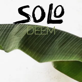 Solo by Deem