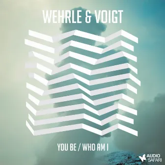 You Be / Who Am I by Wehrle & Voigt