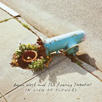 In Lieu Of Flowers by Aaron West and The Roaring Twenties