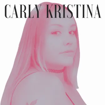 Carly Kristina by Carly Kristina