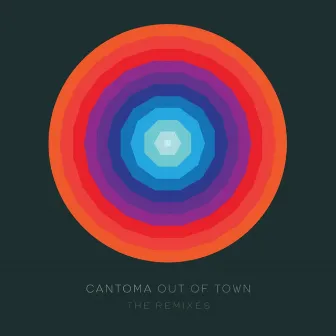 Out of Town (The Remixes) by Cantoma