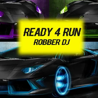 Ready 4 Run (Remix pack) by Robber DJ