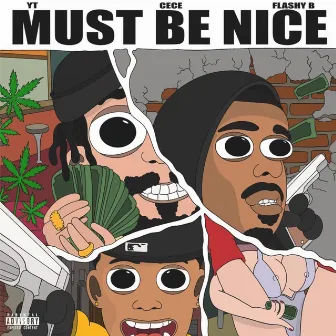 Must Be Nice by YT