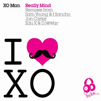 Really Mind by Xo Man