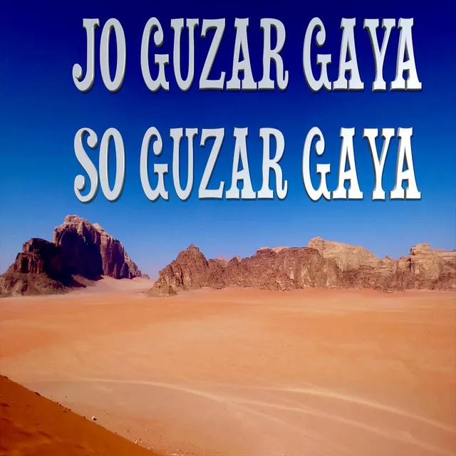 Jo Guzar Gaya So Guzar Gaya