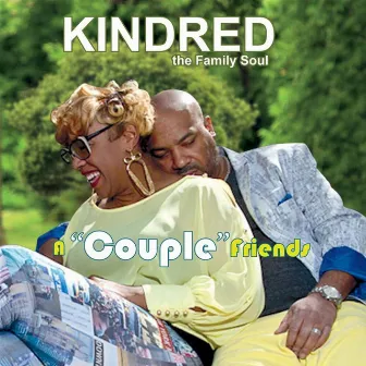 A Couple Friends by Kindred The Family Soul