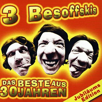 Das Beste aus 30 Jahren by Die 3 Besoffskis