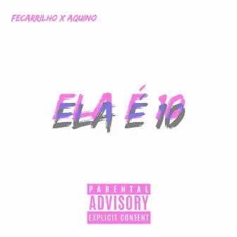 Ela É 10 by feCarrilho