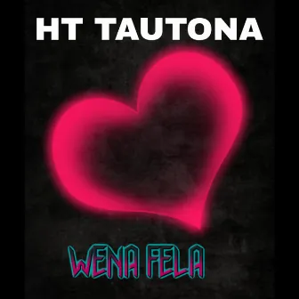 Wena Fela by HT Tautona