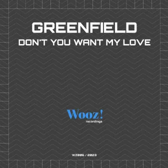 Don't You Want My Love by Greenfield (NL)