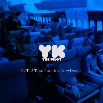 Outta Town by Yk The Pilot