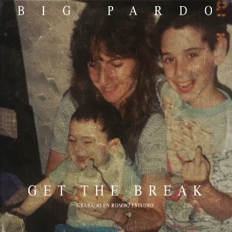 Get the break by Big Pardo