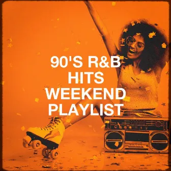 90's R&b Hits Weekend Playlist by Unknown Artist