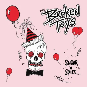 Sugar 'n Spice... by The Broken Toys