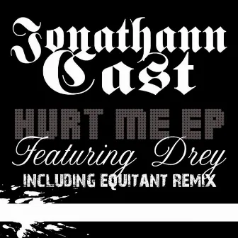 Hurt Me by Jonathann Cast