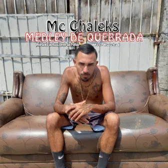 Medley da Quebrada Roletando as Ruas / Verde das Folhas / Mete Marcha by Mc chaleks