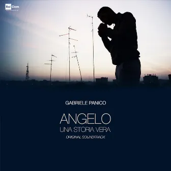 Angelo. Una storia vera (Colonna sonora originale della serie TV) by Gabriele Panico