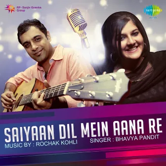 Saiyaan Dil Mein Aana Re - Single by Bhavya Pandit