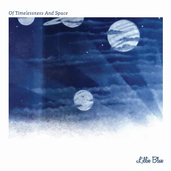 Of Timelessness and Space by Lillie Blue Lennox