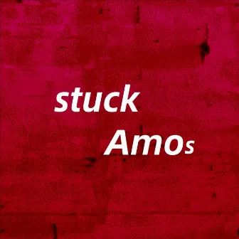 stuck by Amos