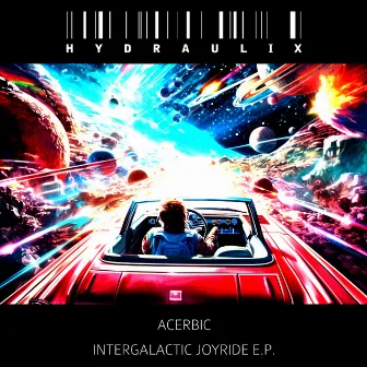 Intergalactic Joyride E.P. by Acerbic