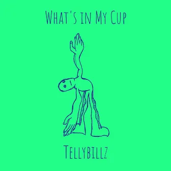 What's in My Cup by Tellybillz