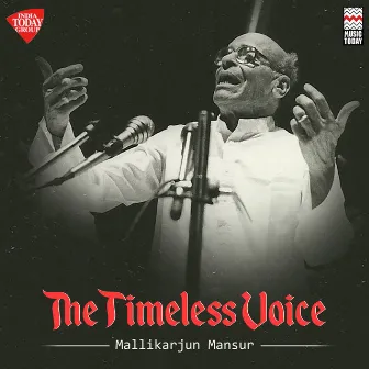 The Timeless Voice - Mallikarjun Mansur by Mallikarjun Mansur