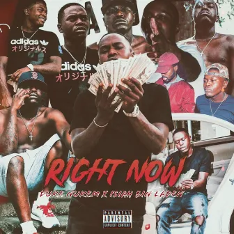 Right Now by Isiah Binladen