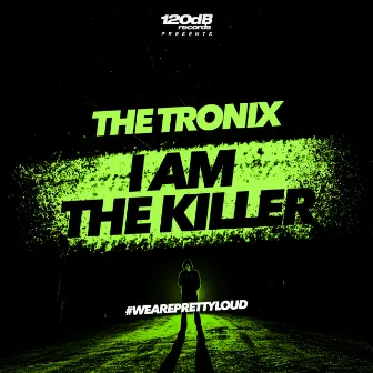 I Am the Killer by The Tronix