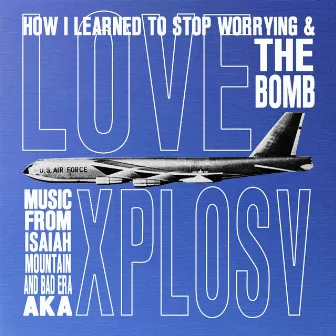 How I Learned to Stop Worrying and Love the Bomb by Isaiah Mountain