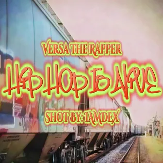 Hip Hop Is Alive by Versa The Rapper