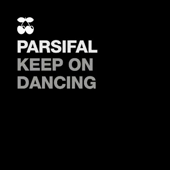 Keep on Dancing by Parsifal